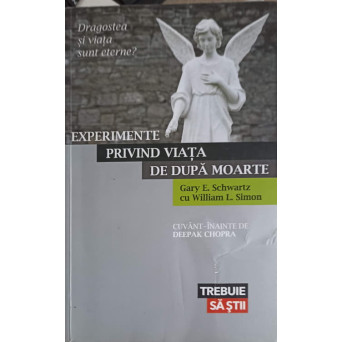 EXPERIMENTE PRIVIND VIATA DE DUPA MOARTE