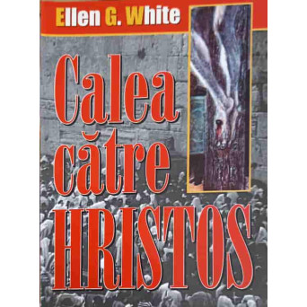 CALEA CATRE HRISTOS