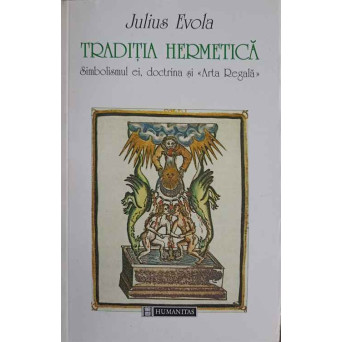 TRADITIA HERMETICA. SIMBOLISMUL EI, DOCTRINA SI ARTA REGALA