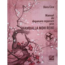 MANUAL DE DEPANARE-REPARARE PRIN SHAMBALLA MDH REIKI (DVD LIPSA)
