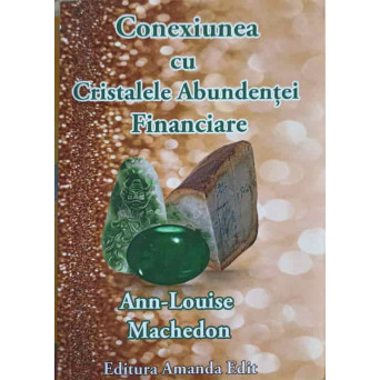 CONEXIUNEA CU CRISTALELE ABUNDENTEI FINANCIARE