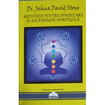 MEDITATII PENTRU VINDECARE SI ASCENSIUNE SPIRITUALA