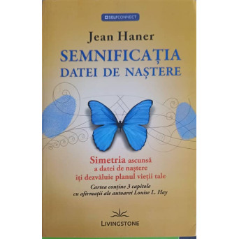 SEMNIFICATIA DATEI DE NASTERE. SIMETRIA ASCUNSA A DATEI DE NASTERE ITI DEZVALUIE PLANUL VIETII TALE