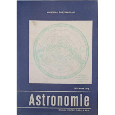 ASTRONOMIE. MANUAL PENTRU CLASA A XII-A