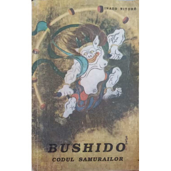 BUSHIDO. CODUL SAMURAILOR