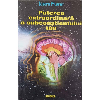 PUTEREA EXTRAORDINARA A SUBCONSTIENTULUI TAU