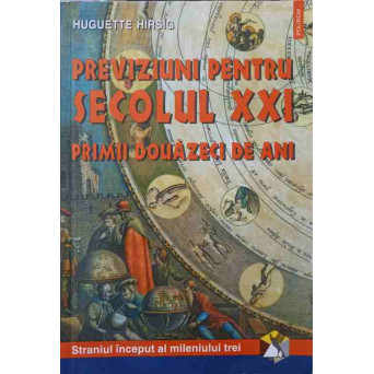 PREVIZIUNI PENTRU SECOLUL XXI. PRIMII DOUAZECI DE ANI