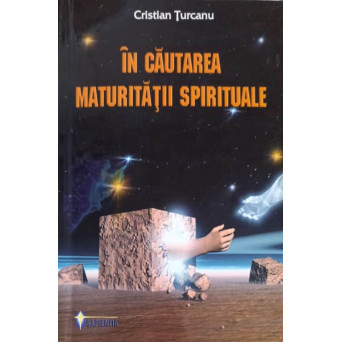 IN CAUTAREA MATURITATII SPIRITUALE