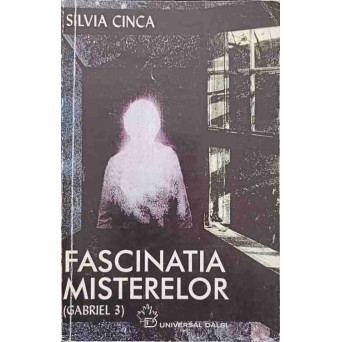 FASCINATIA MISTERELOR (GABRIEL 3)