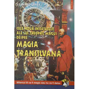 CELE NOUA INVATATURI ALE LUI THEOPHIL MAGUS DESPRE MAGIA TRANSILVANA