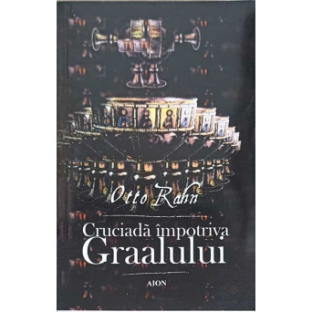CRUCIADA IMPOTRIVA GRAALULUI