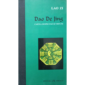 DAO DE JING. CARTEA DESPRE DAO SI VIRTUTE