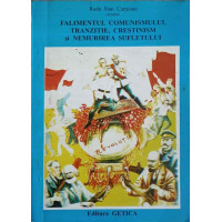 FALIMENTUL COMUNISMULUI, TRANZITIE, CRESTINISM SI NEMURIREA SUFLETULUI (CU DEDICATIA AUTORULUI)