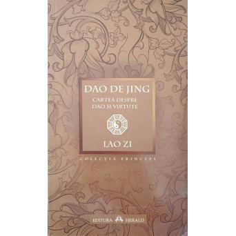DAO DE JING. CARTEA DESPRE DAO SI VIRTUTE