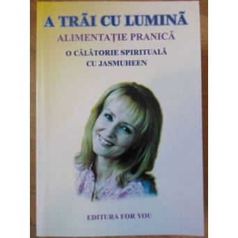 A TRAI CU LUMINA ALIMENTATIE PRANICA