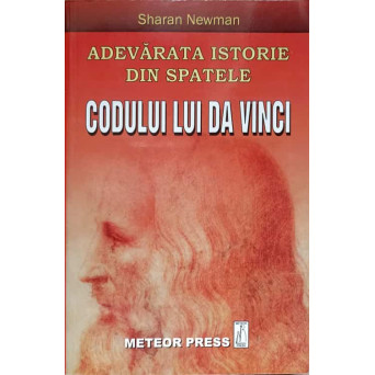 ADEVARATA ISTORIE DIN SPATELE CODULUI LUI DA VINCI