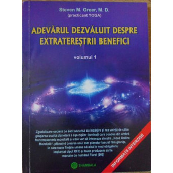 ADEVARUL DEZVALUIT DESPRE EXTRATERESTRII BENEFICI VOL.1