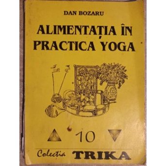 ALIMENTATIA IN PRACTICA YOGA