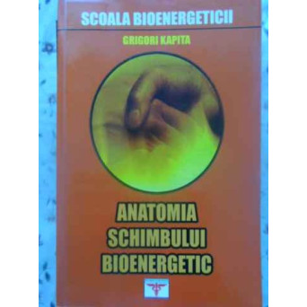 ANATOMIA SCHIMBULUI BIOENERGETIC