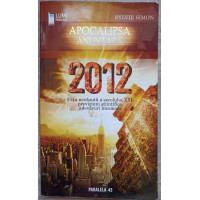 APOCALIPSA ANUNTATA 2012. FATA NEVAZUTA A SECOLULUI XXI: PREVIZIUNI STIINTIFICE, ADEVARURI INCOMODE