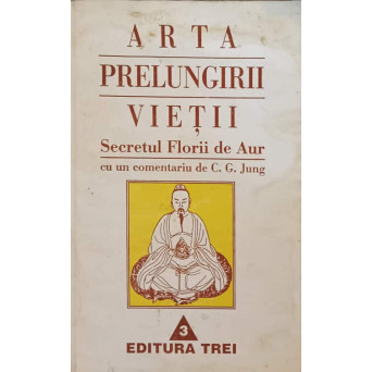 ARTA PRELUNGIRII VIETII. SECRETUL FLORII DE AUR