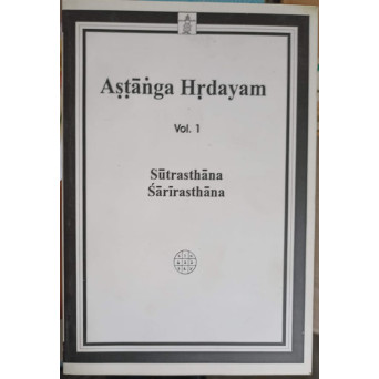 ASTANGA HRDAYAM VOL.1 SUTRASTHANA, SARIRASTHANA