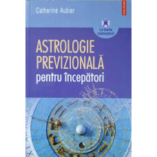 ASTROLOGIE PREVIZIONALA PENTRU INCEPATORI