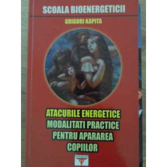 ATACURILE ENERGETICE. MODALITATI PRACTICE PENTRU APARAREA COPIILOR
