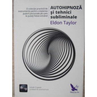 AUTOHIPNOZA SI TEHNICI SUBLIMINALE (CD INCLUS)