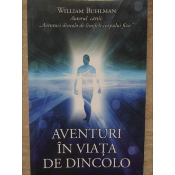 AVENTURI IN VIATA DE DINCOLO
