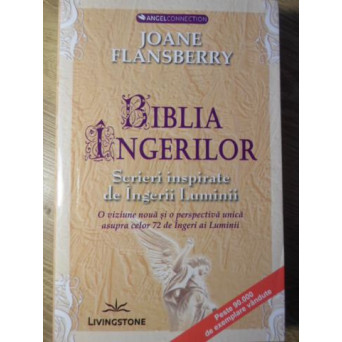 BIBLIA INGERILOR. SCRIERI INSPIRATE DE INGERII LUMINII