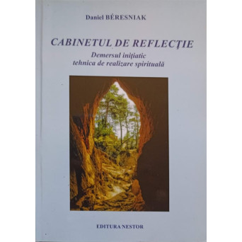 CABINETUL DE REFLECTIE. DEMERSUL INITIATIC TEHNICA DE REALIZARE SPIRITUALA