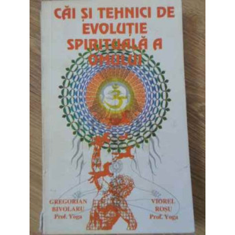 CAI SI TEHNICI DE EVOLUTIE SPIRITUALA A OMULUI