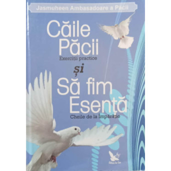 CAILE PACII SI SA FIM ESENTA