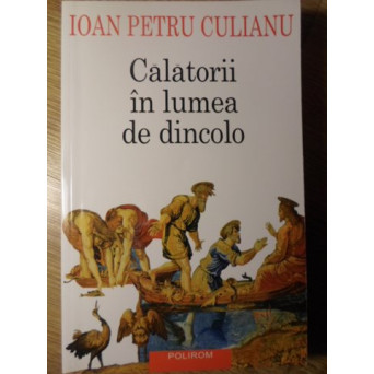 CALATORII IN LUMEA DE DINCOLO