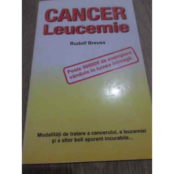 CANCER, LEUCEMIE. MODALITATI DE TRATARE