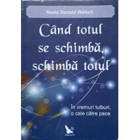 CAND TOTUL SE SCHIMBA, SCHIMBA TOTUL CAND TOTUL SE SCHIMBA, SCHIMBA TOTUL