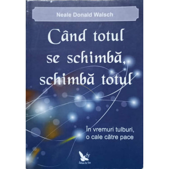 CAND TOTUL SE SCHIMBA, SCHIMBA TOTUL