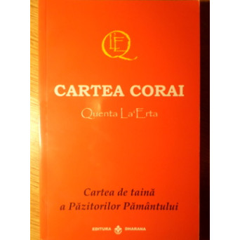 CARTEA CORAI. QUENTA LA'ERTA. CARTEA DE TAINA A PAZITORILOR PAMANTULUI