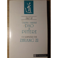 CARTEA DESPRE DAO SI PUTERE. CU ILUSTRARI DIN ZHUANG ZI
