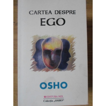 CARTEA DESPRE EGO. ELIBERAERA DE ILUZIE