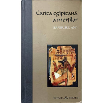 CARTEA EGIPTEANA A MORTILOR (PAPIRUSUL ANI)