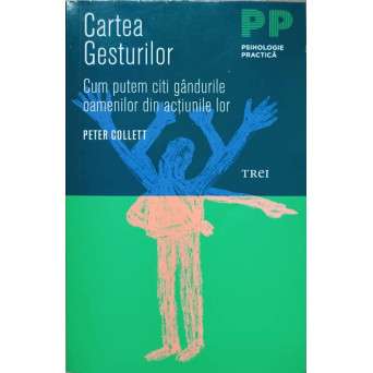 CARTEA GESTURILOR. CUM PUTEM CITI GANDURILE OAMENILOR DIN ACTIUNILE LOR