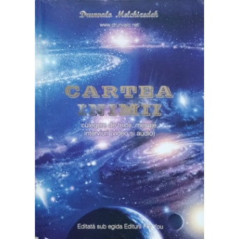 CARTEA INIMII. CULEGERE DE TEXTE, MESAJE, INTERVIURI (VIDEO SI AUDIO)