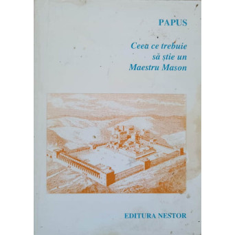 CEEA CE TREBUIE SA STIE UN MAESTRU MASON