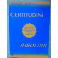 CERTITUDINI. IMBOLDUL. CUM SA-TI EXTINZI PUTEREA PERSONALA SI SA-TI PREIEI DIN NOU CONTROLUL ASUPRA PROPRIEI VIETI CERTITUDINI. IMBOLDUL. CUM SA-TI EXTINZI PUTEREA PERSONALA SI SA-TI PREIEI DIN NOU CONTROLUL ASUPRA PROPRIEI VIETI