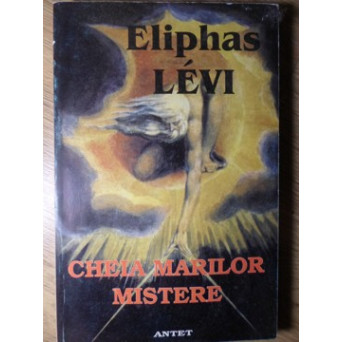 CHEIA MARILOR MISTERE DUPA ENOCH, ABRAHAM, HERMES TRISMEGISTUL SI SOLOMON