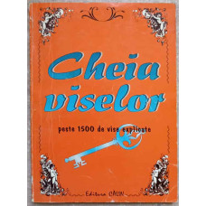 CHEIA VISELOR. PESTE 1500 DE VISE EXPLICATE