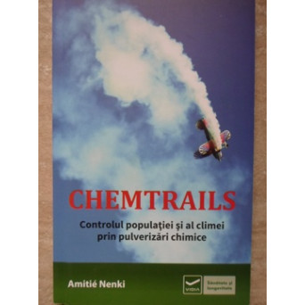 CHEMTRAILS. CONTROLUL POPULATIEI SI AL CLIMEI PRIN PULVERIZARI CHIMICE