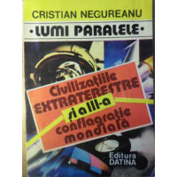 CIVILIZATIILE EXTRATERESTRE SI A III-A CONFLAGRATIE MONDIALA CIVILIZATIILE EXTRATERESTRE SI A III-A CONFLAGRATIE MONDIALA